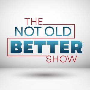 The Not Old - Better Show