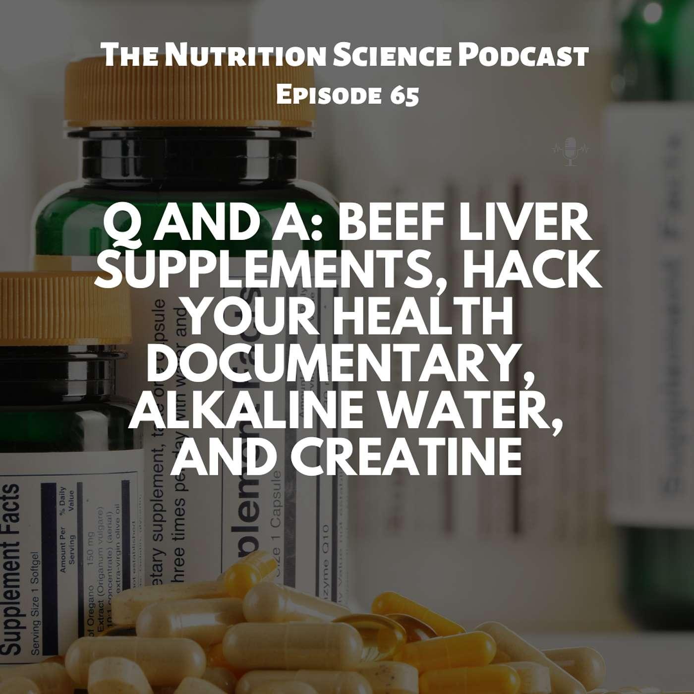 Q and A: Beef Liver supplements, Hack Your Health Documentary, Alkaline ...