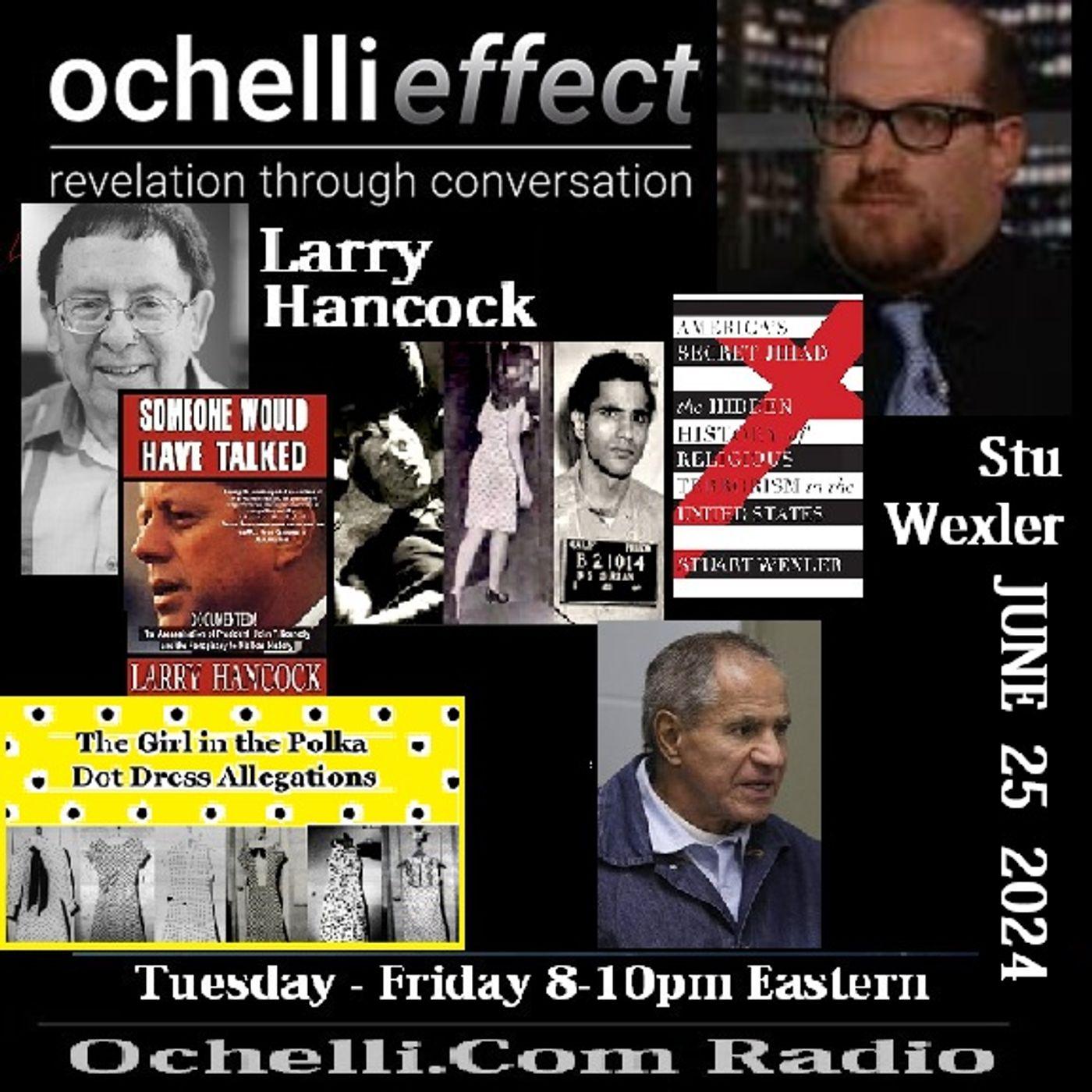 The Ochelli Effect 6-25-2024 Larry Hancock - Stu Wexler | Listen Notes