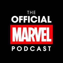 The Official Marvel Podcast - Marvel | Listen Notes