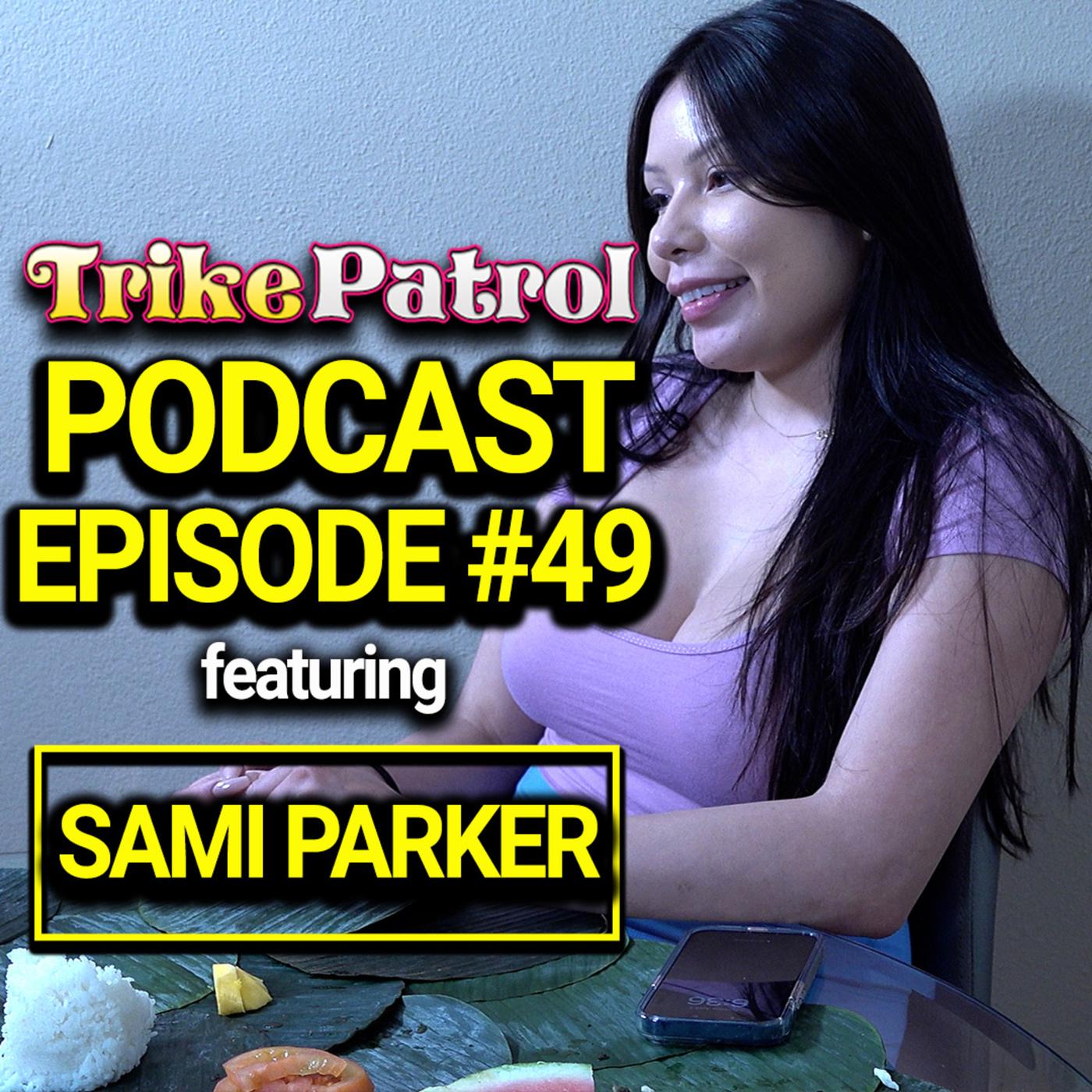 TrikePatrol Interview #49 - Sami Parker - The Official TrikePatrol Podcast  | Listen Notes