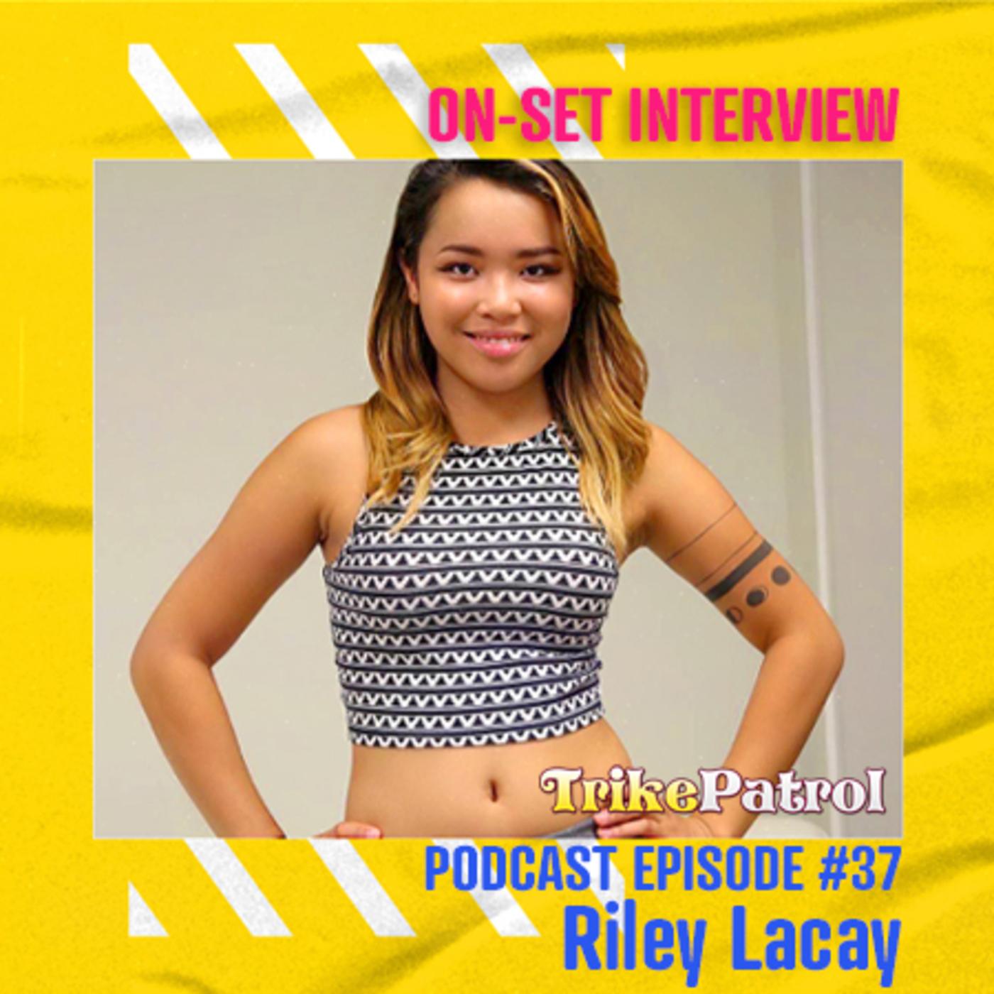 TrikePatrol On-Set Interview #39 - Riley Lacay - The Official TrikePatrol  Podcast | Listen Notes