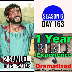 Audio Bible Day 163 | David finds out Absalom is dead | The Apostle Stephen sees heaven before being stoned to death
