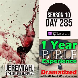 Audio Bible Day 285 | The Lord serves up a glass of anger | 1 Thessalonians 5: Be ready for the Lord