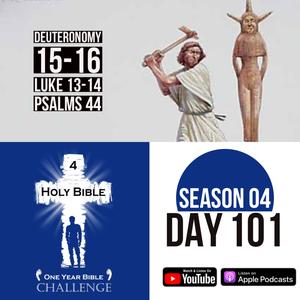 Day 101 | Moses sets laws for loan forgiveness | Asherah poles must be destroyed | Jesus teaches on being great in God’s Kingdom