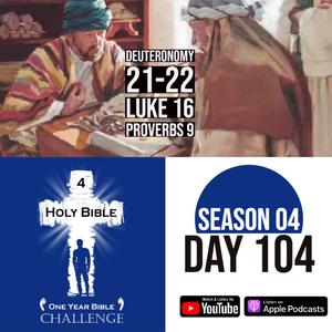 Day 104 | Moses sets Other Laws including ones for Sexual Sin | Jesus tells the Parable of the Unjust Steward | 2020