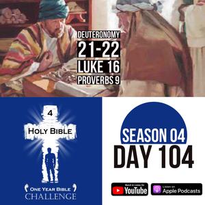 Day 104 | Moses sets Other Laws including ones for Sexual Sin | Jesus tells the Parable of the Unjust Steward