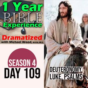 Day 109 | Moses gives the Israelites a choice between Life or Death | Jesus enters Jerusalem as a King