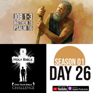 Day 26 | Job loses everything | Jesus teaches a story about forgiveness