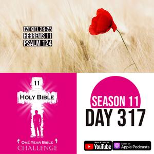 Day 317 | Death of Ezekiel’s Wife | Hebrews 11: Faith that pleases God