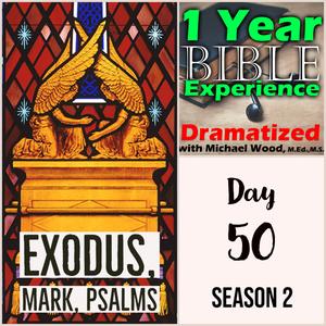 Day 50 | God details the Ark of the Covenant | Jesus battles a legion of demons | The Lord’s Prayer