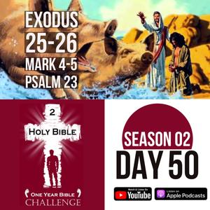 Day 50 | God details the Ark of the Covenant | Jesus battles a legion of demons | The Lord’s Prayer