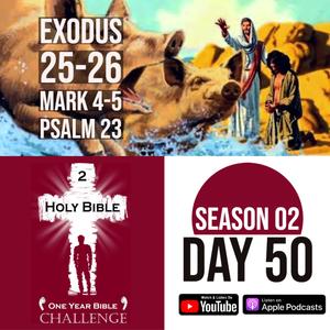 Day 50 | God details the Ark of the Covenant | Jesus battles a legion of demons | The Lord’s Prayer