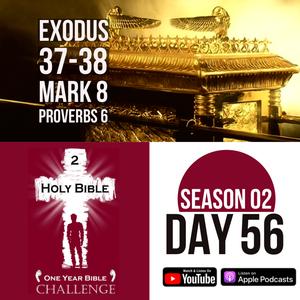 Day 56 | Bezalel builds the Lord’s Holy Tent | Jesus prophesies His own death and resurrection
