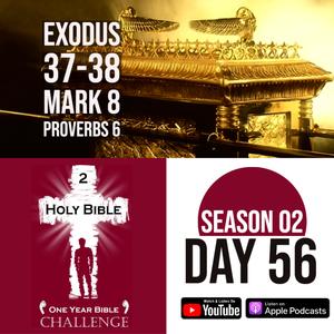 Day 56 | Bezalel builds the Lord’s Holy Tent | Jesus prophesies His own death and resurrection