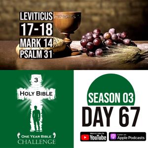 Day 67 | God sets rules for killing animals and for sexual relations | Jesus prays in the garden while his followers sleep