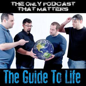 The Only Podcast That Matters: The Guide To Life