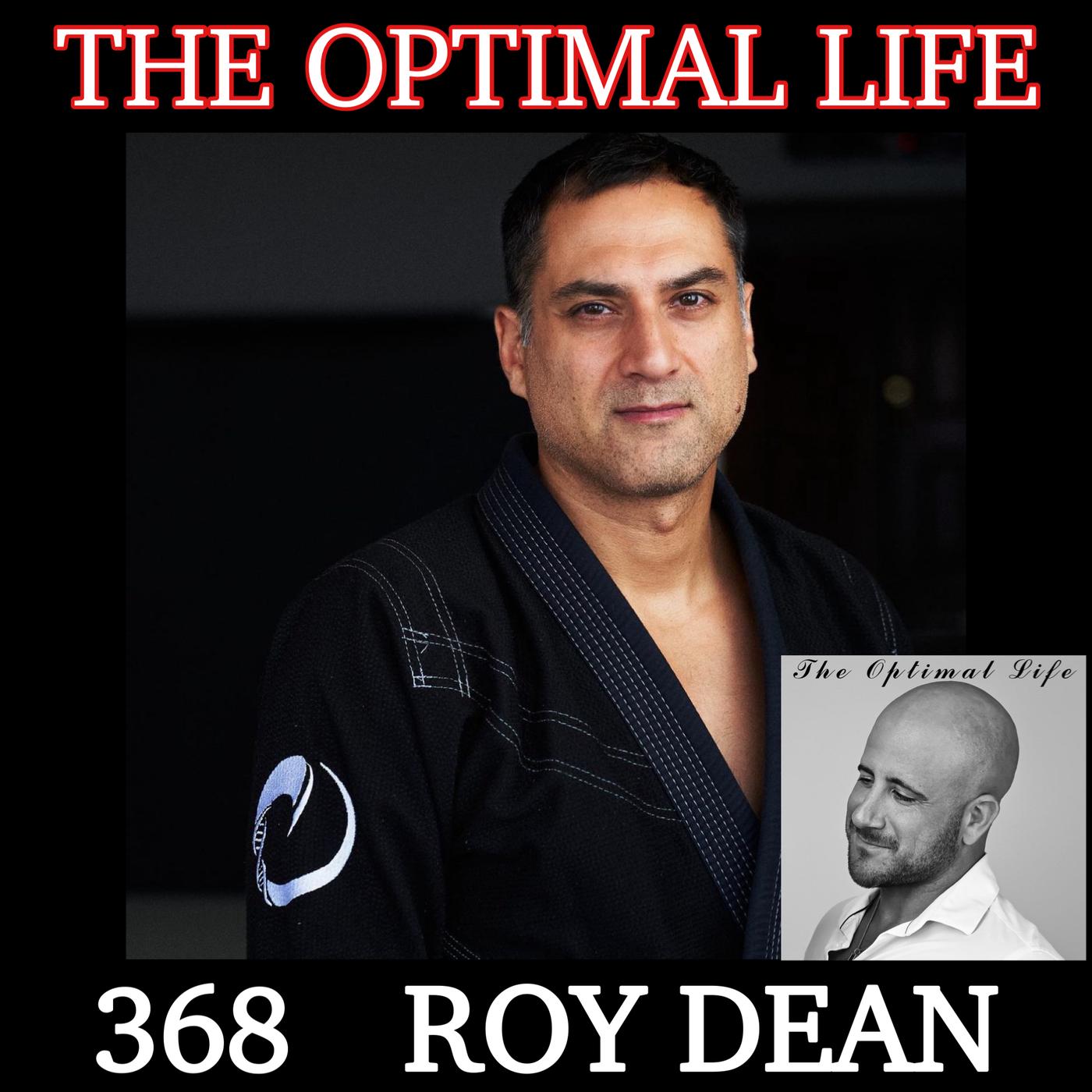 Ep. 368 - Roy Dean :: A Jiu Jitsu Life - The Optimal Life with Nate ...