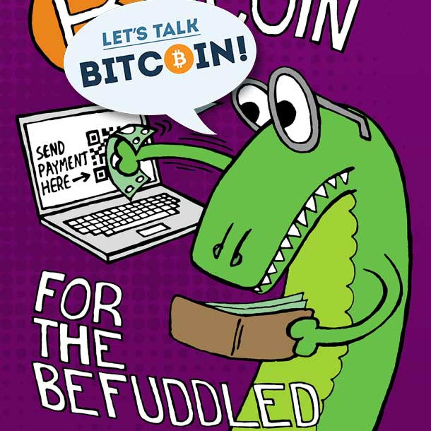 LTB E181 - Let's Talk Bitcoin! For The Befuddled - The Original Let's ...