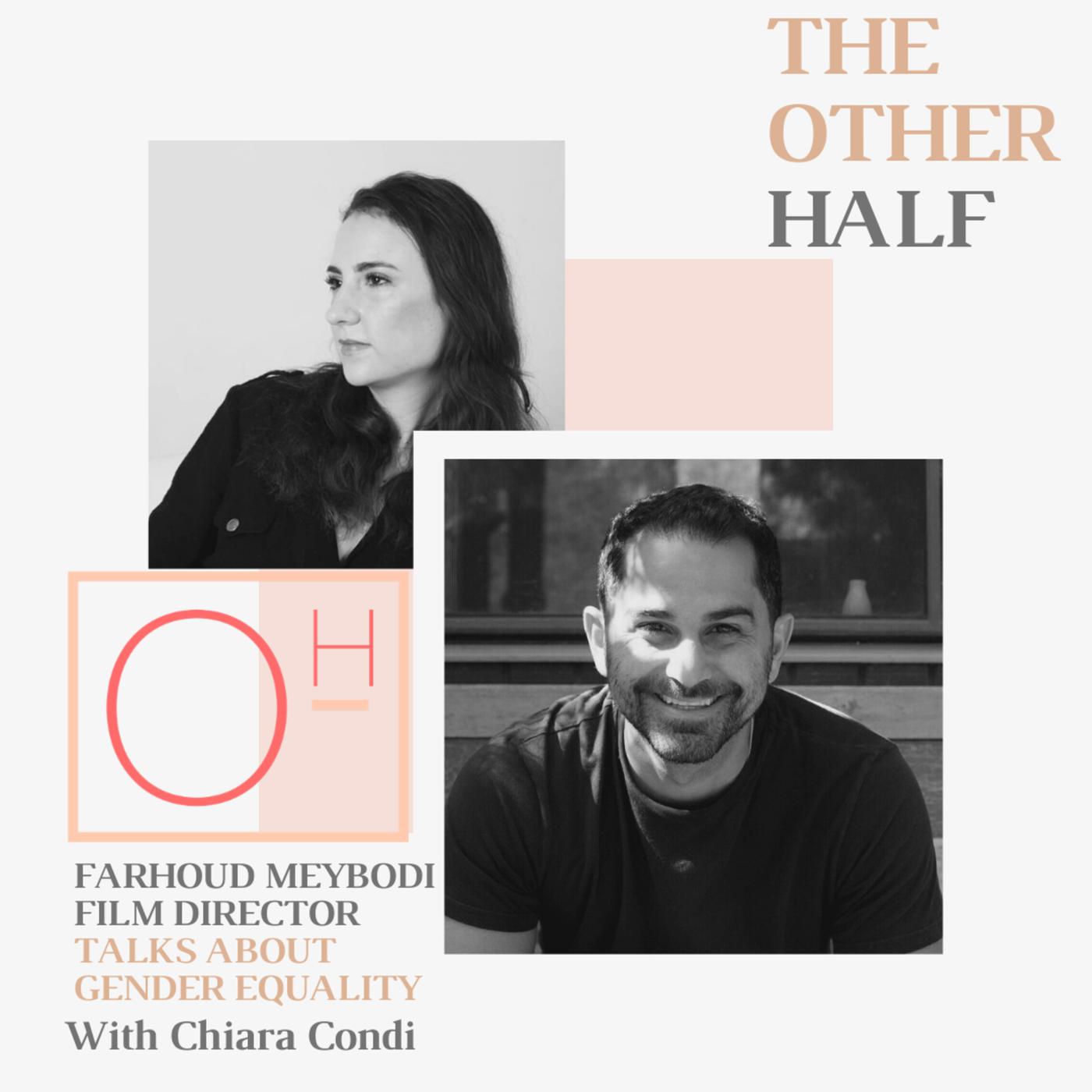 Farhoud Meybodi, Film Director, Talks Gender Equality with Chiara ...