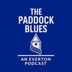 The Paddock Blues - An Everton Podcast