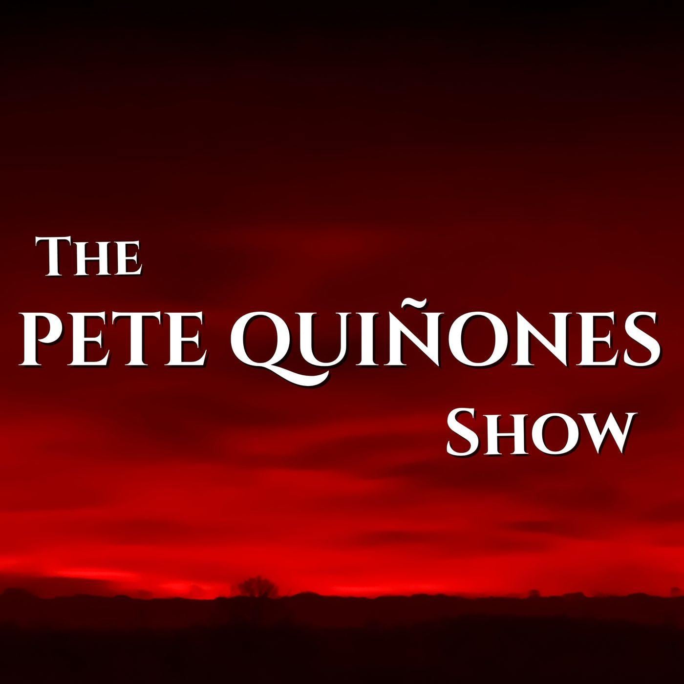 The Pete Quiñones Show