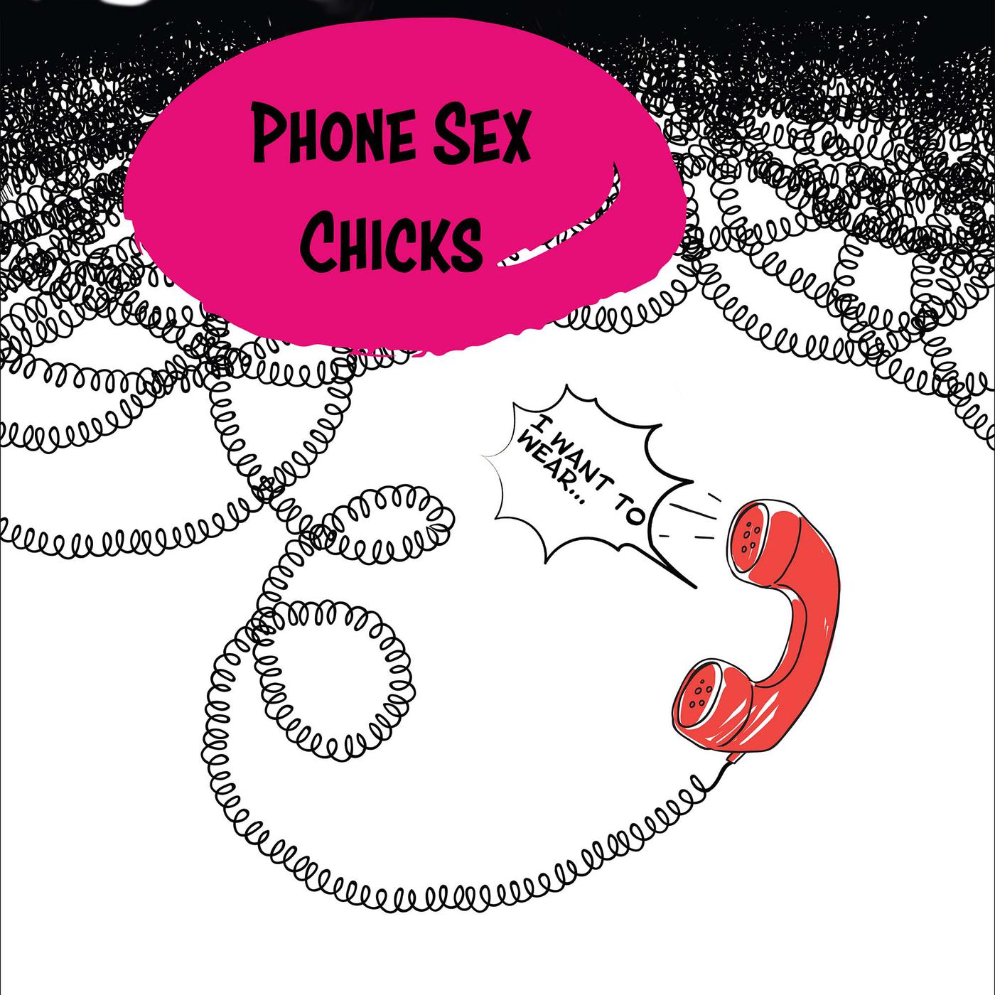 The Phone Sex Chicks (podcast) - The Phone Sex Chicks | Listen Notes