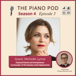 Season 4 Episode 5: Michelle Lynne -- Classical Pianist, Entrepreneur