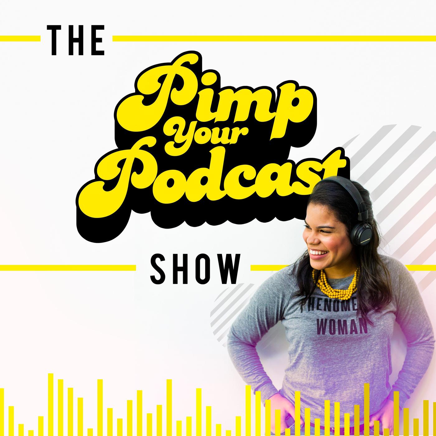 The Pimp Your Podcast Show - Jordan Gill | Listen Notes