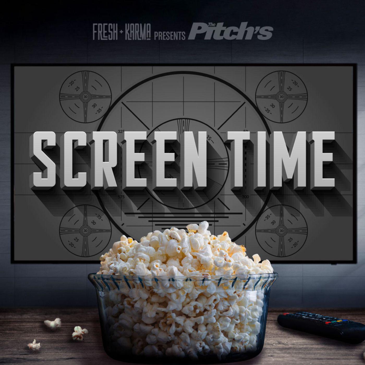 The Pitch's Screen Time (Presented by Fresh Karma)