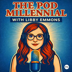 The Pod Millennial with Libby Emmons