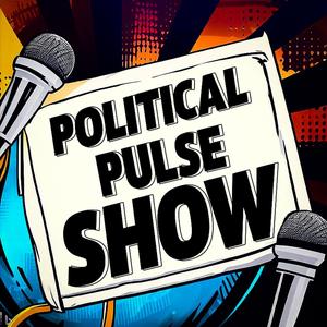 The Political Pulse Show