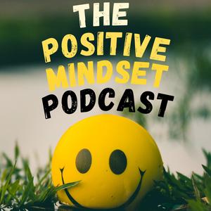 Cover art for The Positive Mindset Podcast