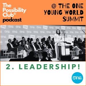 One Young World Summit special: LEADERSHIP!