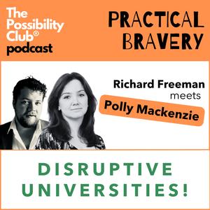 Practical Bravery: DISRUPTIVE UNIVERSITIES!