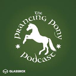The Prancing Pony Podcast