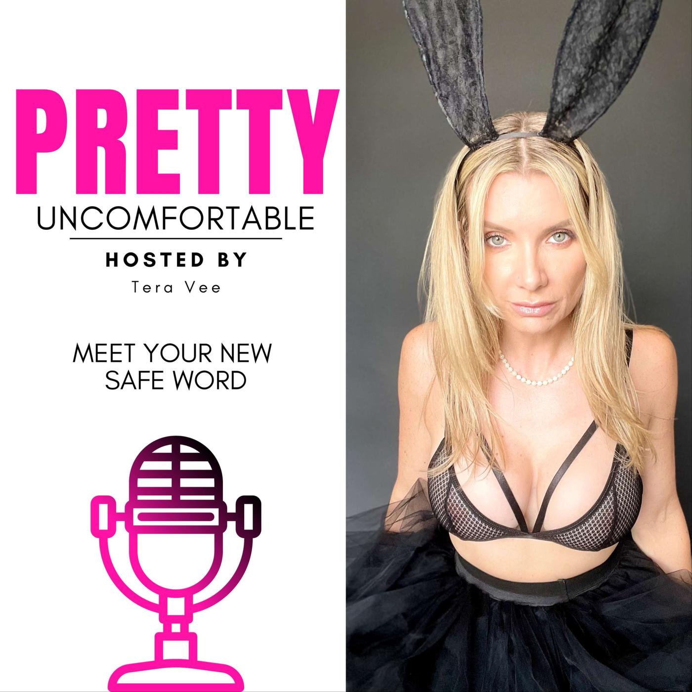 The Pretty Uncomfortable Podcast - Tera Vee | Listen Notes