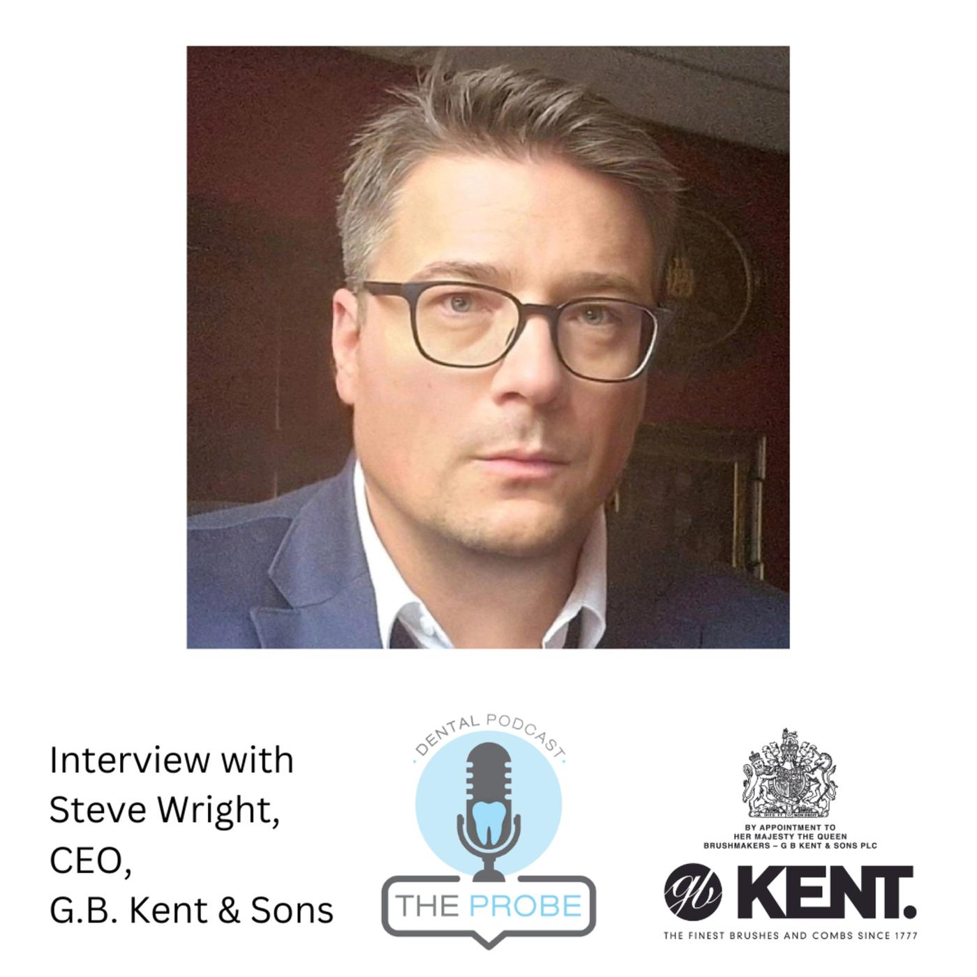 From royal roots to oral health, with Kent Brushes CEO Steve Wright ...