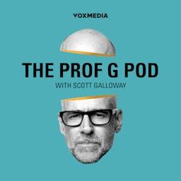 The Prof G Pod with Scott Galloway cover art