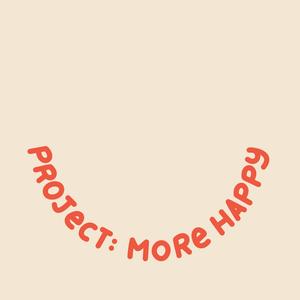 The Project: More Happy Podcast