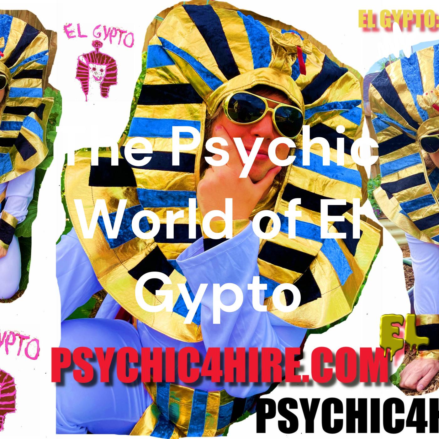 The Psychic World of El Gypto (podcast) - El Gypto | Listen Notes