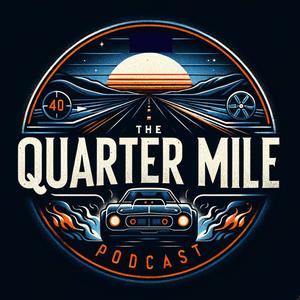 The Quarter Mile Podcast