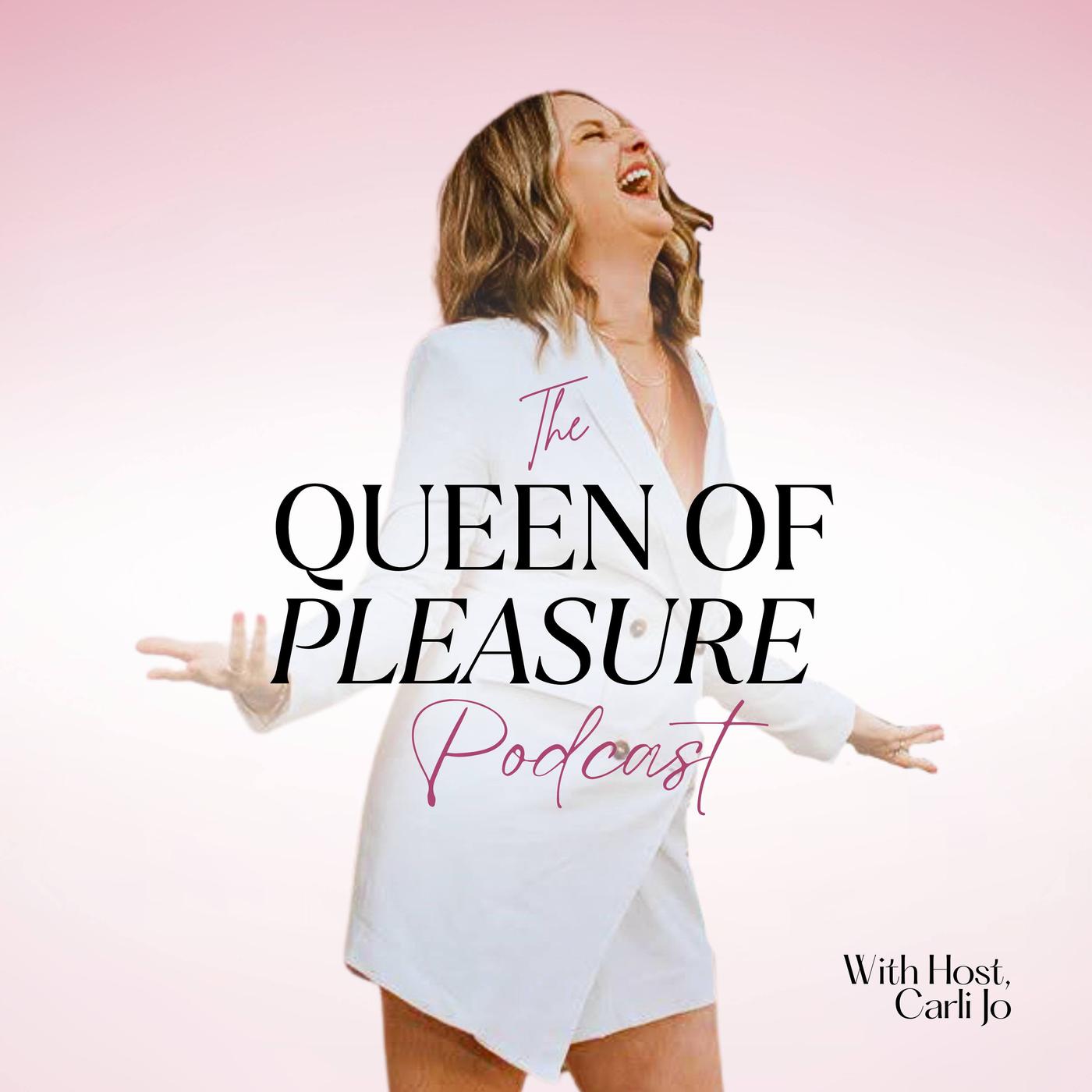 The Queen Of Pleasure (podcast) - Carli Jo Cabrera | Listen Notes