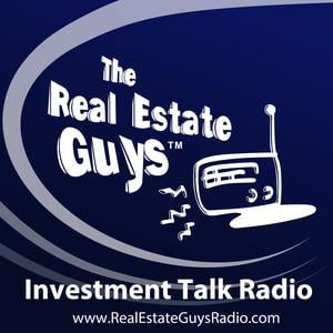 The Real Estate Guys Radio Show - Real Estate Investing Education for Effective Action