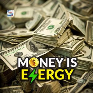 Money Is Energy