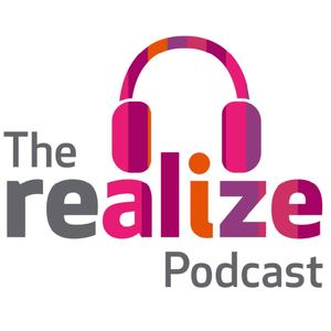 The Realize Podcast - Nurturing Potential, Inclusion and Belonging