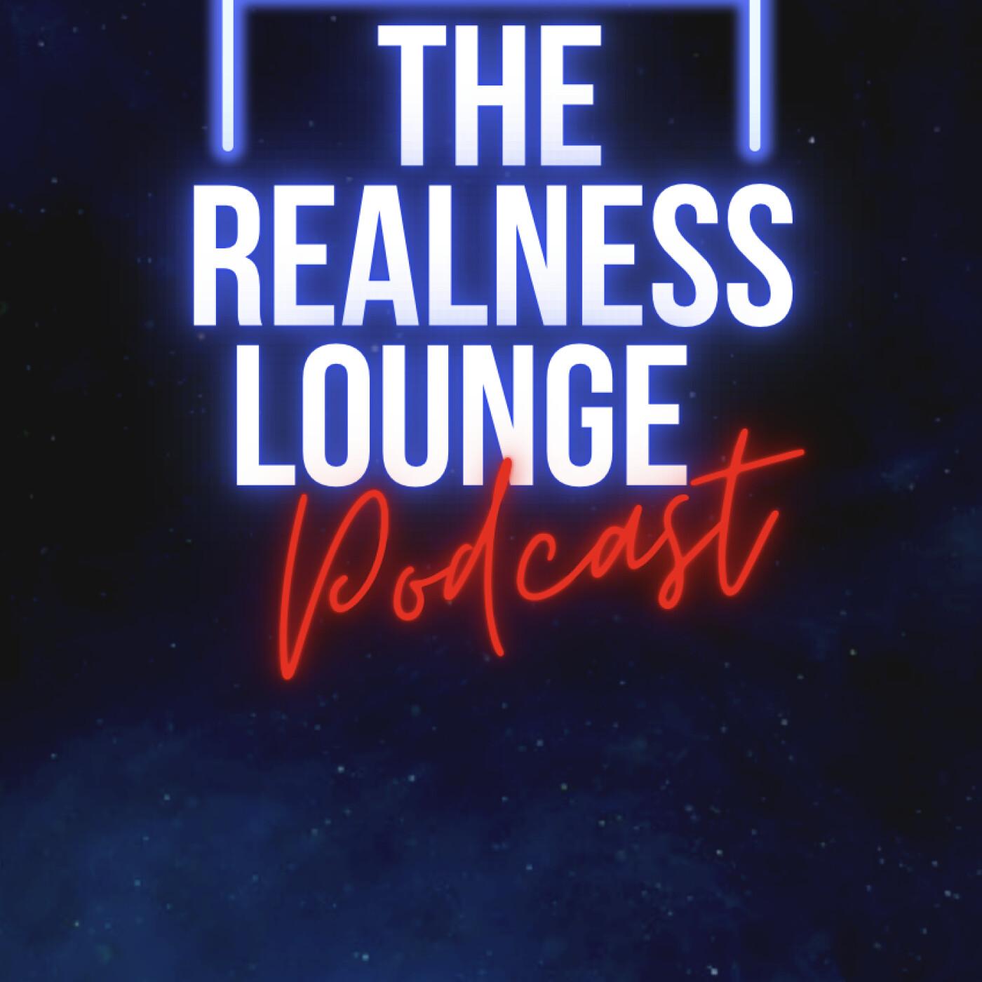 THE REALNESS LOUNGE PODCAST RAQUEL ROBERT & TEDDY | Listen Notes