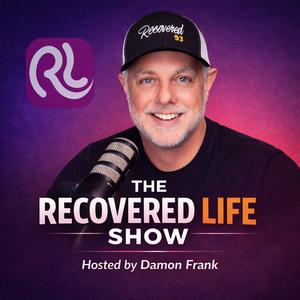 The Recovered Life Show