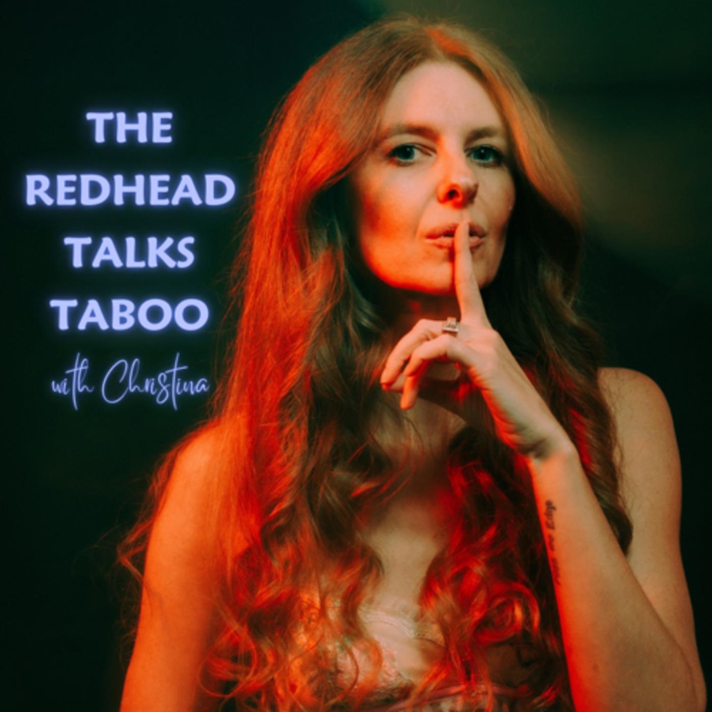 The Redhead Talks Taboo (podcast) - Christina Alice Schmidt | Listen Notes