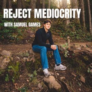 Reject Mediocrity